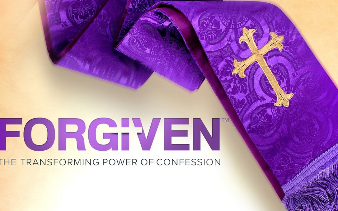 Forgiven: The Transforming Power of Confession